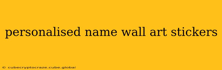 personalised name wall art stickers