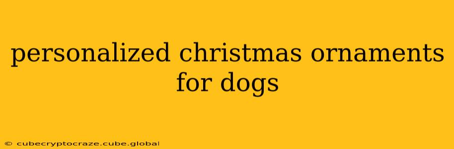 personalized christmas ornaments for dogs