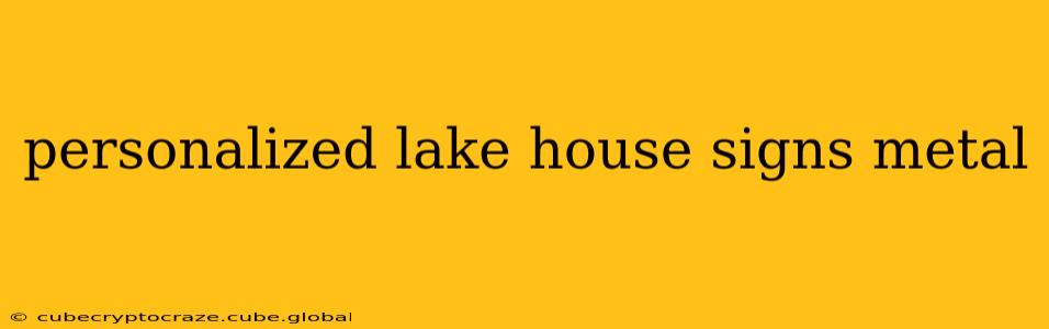 personalized lake house signs metal