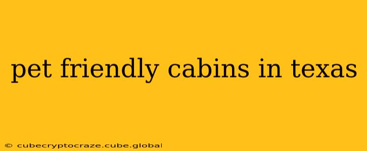 pet friendly cabins in texas