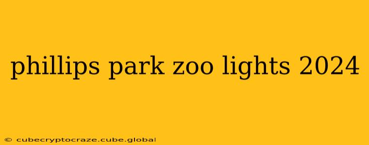 phillips park zoo lights 2024