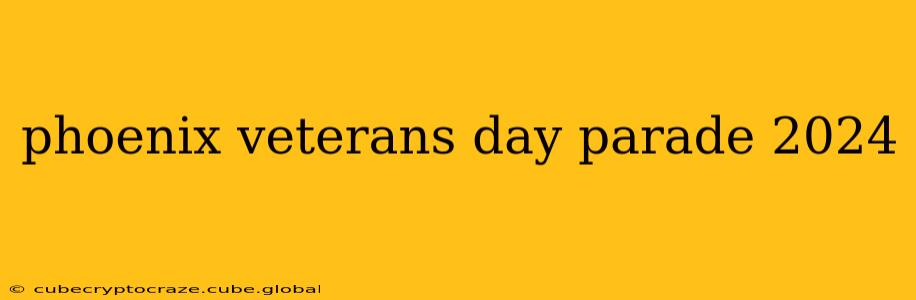 phoenix veterans day parade 2024