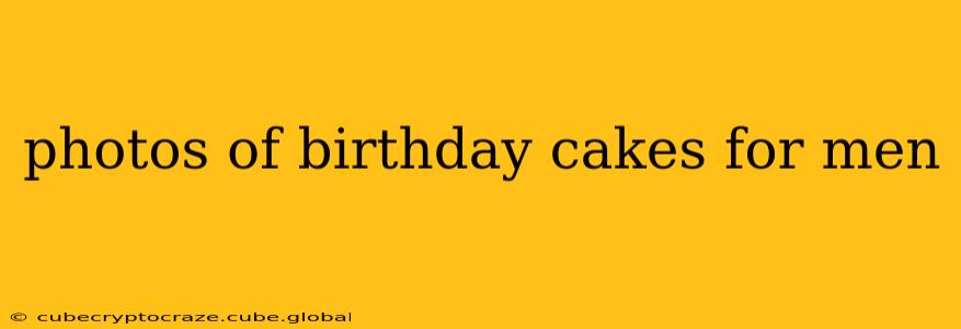 photos of birthday cakes for men