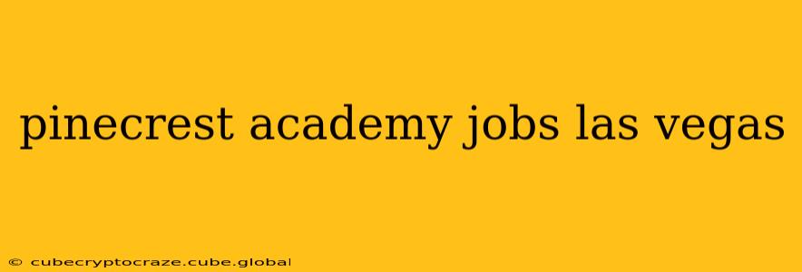 pinecrest academy jobs las vegas