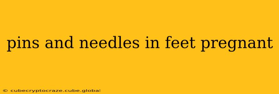 pins and needles in feet pregnant