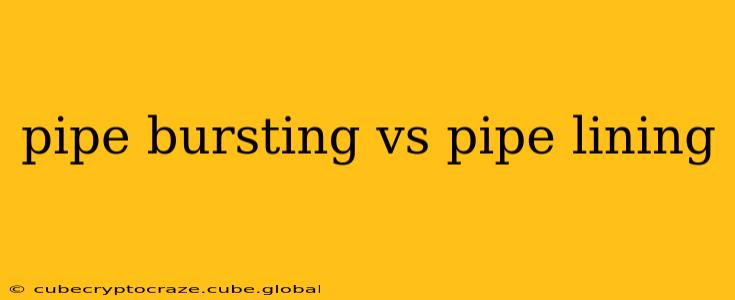 pipe bursting vs pipe lining