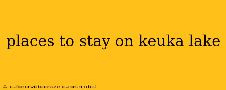 places to stay on keuka lake
