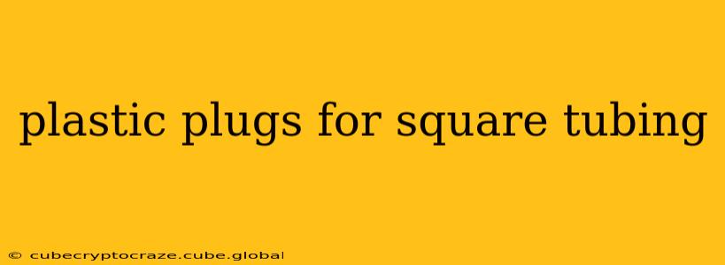 plastic plugs for square tubing