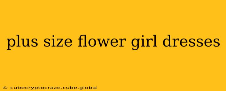 plus size flower girl dresses