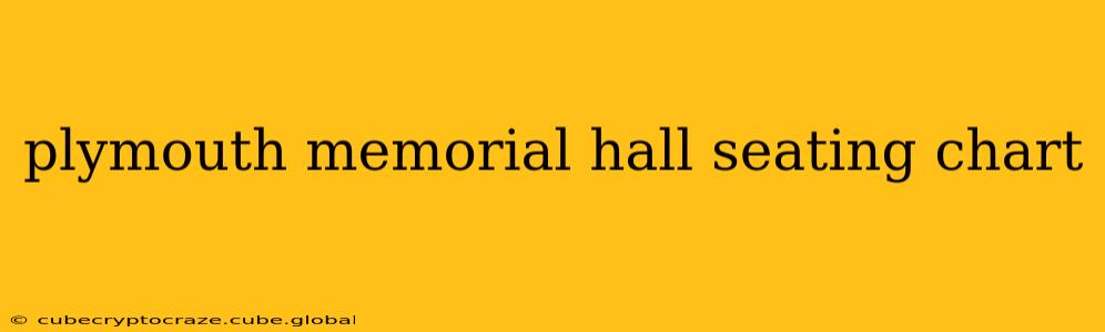plymouth memorial hall seating chart