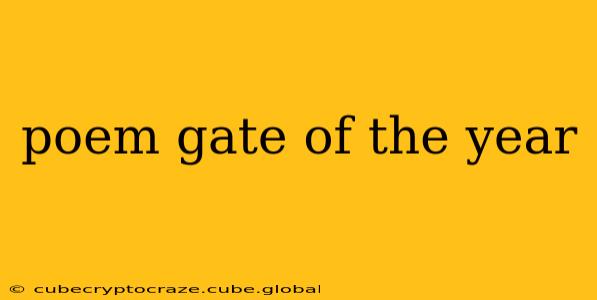 poem gate of the year