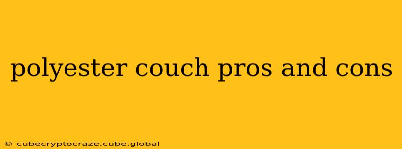 polyester couch pros and cons