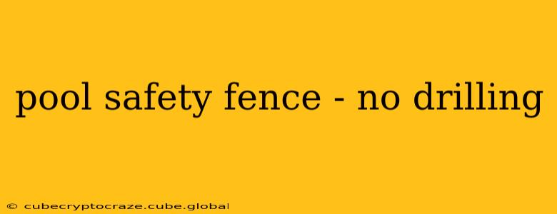 pool safety fence - no drilling