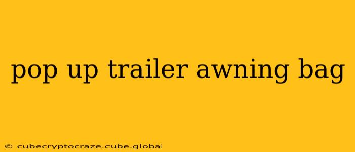 pop up trailer awning bag