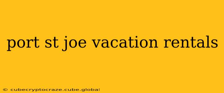 port st joe vacation rentals