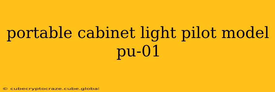 portable cabinet light pilot model pu-01
