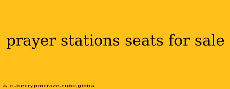 prayer stations seats for sale