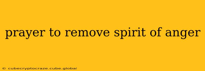 prayer to remove spirit of anger