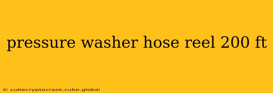 pressure washer hose reel 200 ft