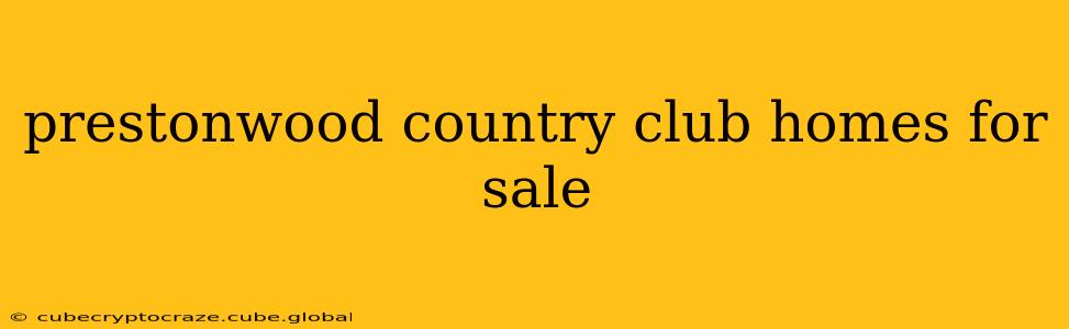 prestonwood country club homes for sale