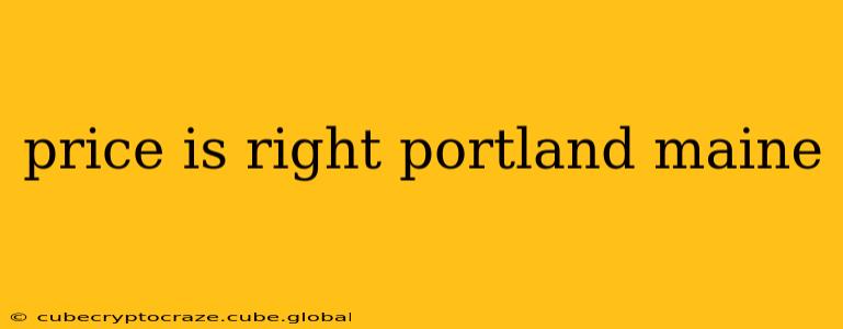 price is right portland maine