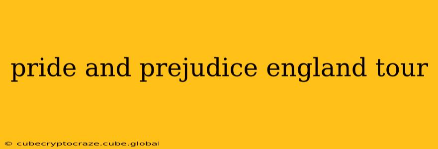 pride and prejudice england tour