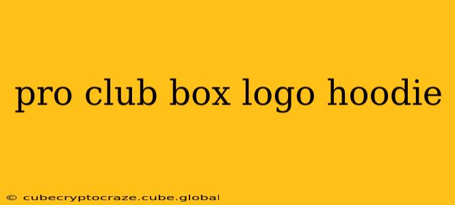 pro club box logo hoodie