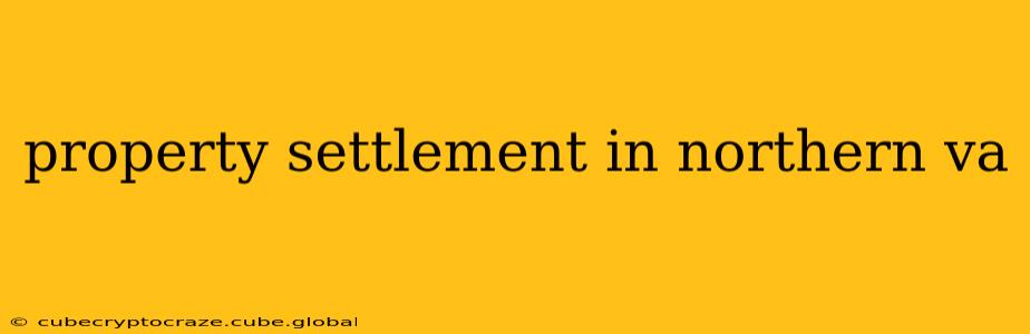 property settlement in northern va