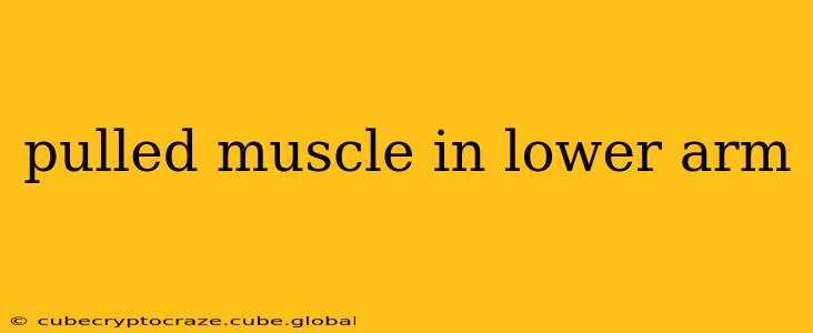 pulled muscle in lower arm