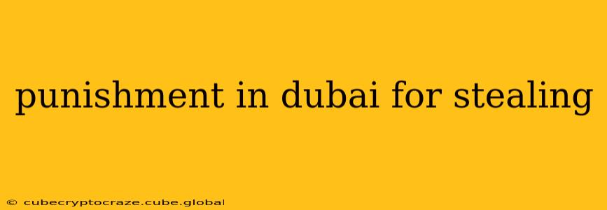 punishment in dubai for stealing