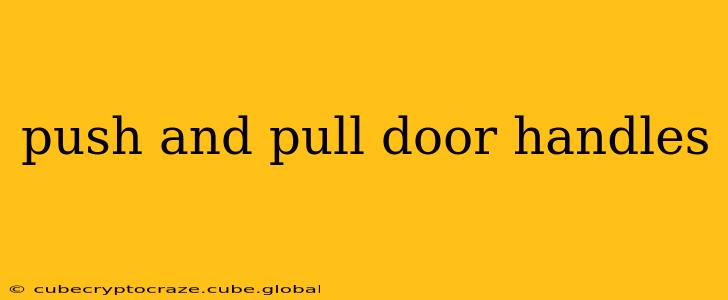 push and pull door handles