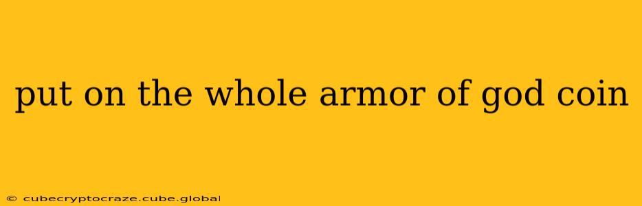 put on the whole armor of god coin