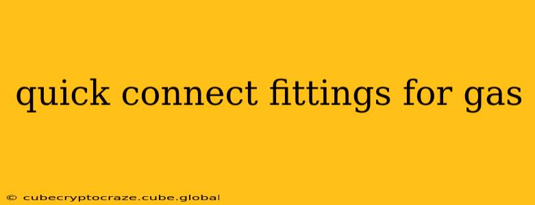 quick connect fittings for gas