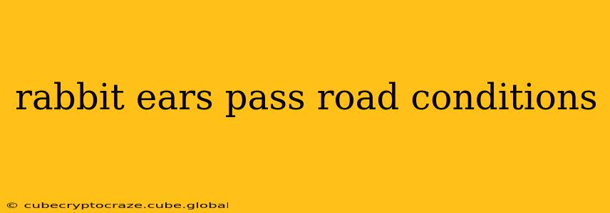 rabbit ears pass road conditions