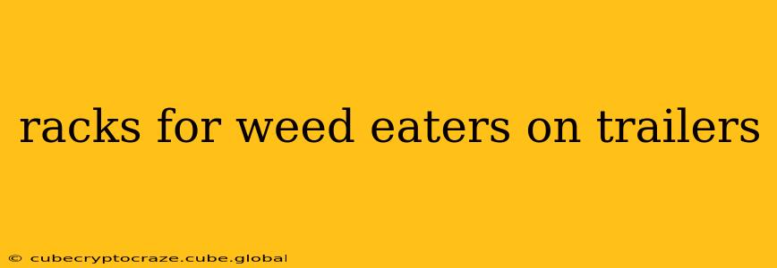 racks for weed eaters on trailers