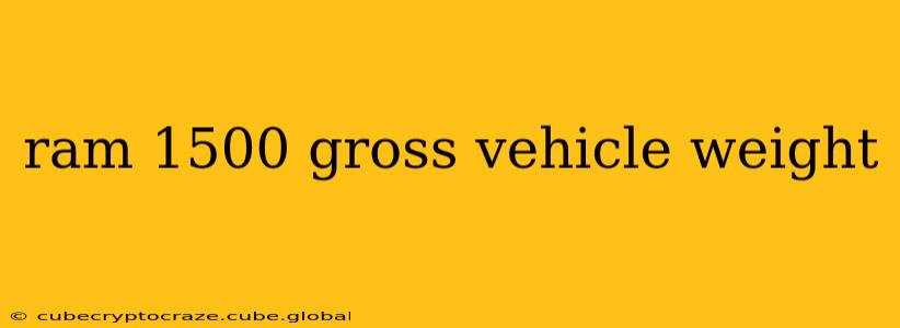 ram 1500 gross vehicle weight