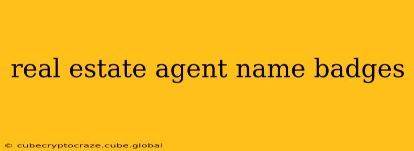 real estate agent name badges