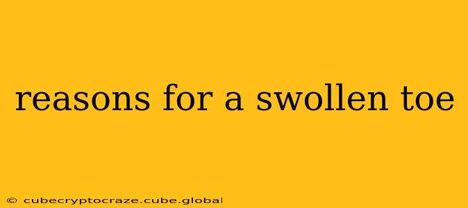reasons for a swollen toe