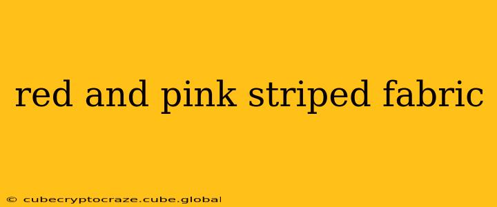 red and pink striped fabric