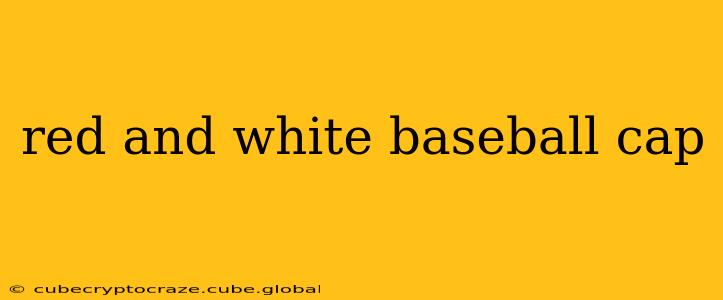 red and white baseball cap