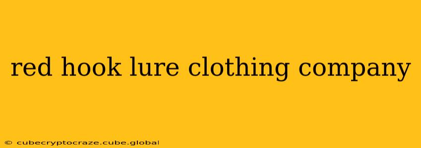 red hook lure clothing company