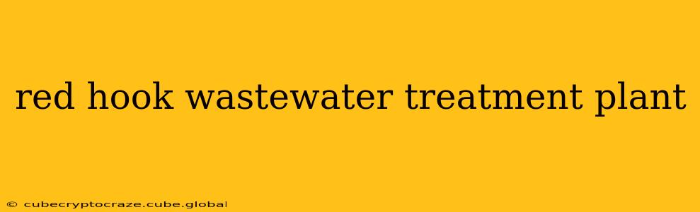 red hook wastewater treatment plant