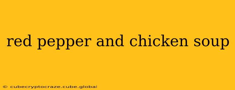 red pepper and chicken soup