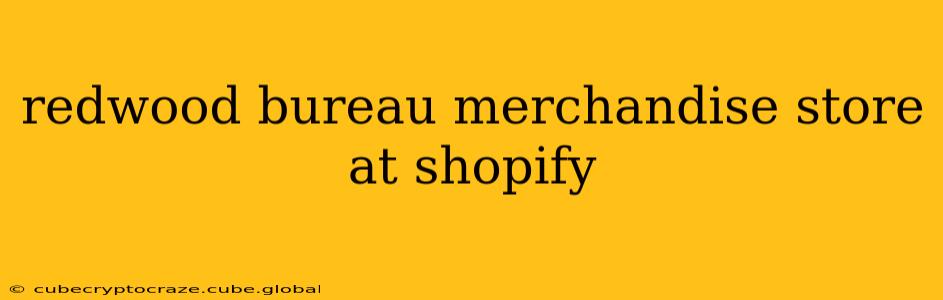 redwood bureau merchandise store at shopify