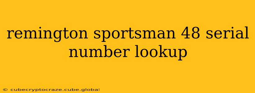 remington sportsman 48 serial number lookup