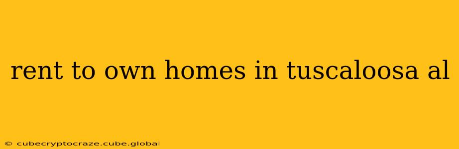 rent to own homes in tuscaloosa al