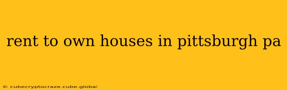rent to own houses in pittsburgh pa