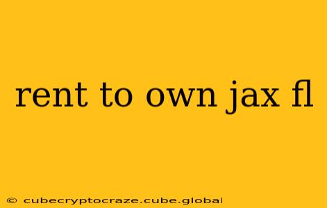 rent to own jax fl