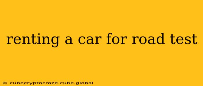 renting a car for road test
