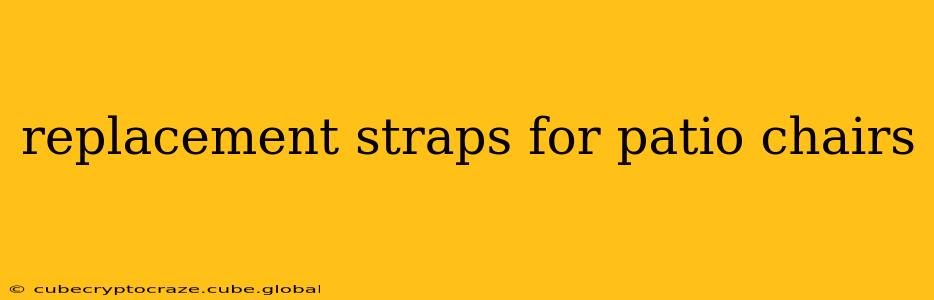 replacement straps for patio chairs